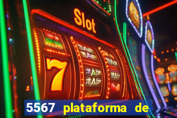 5567 plataforma de jogos login